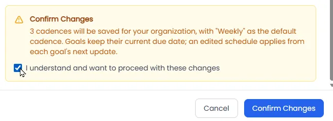 The Confirm Changes dialog, confirming the cadences to be saved for the organization